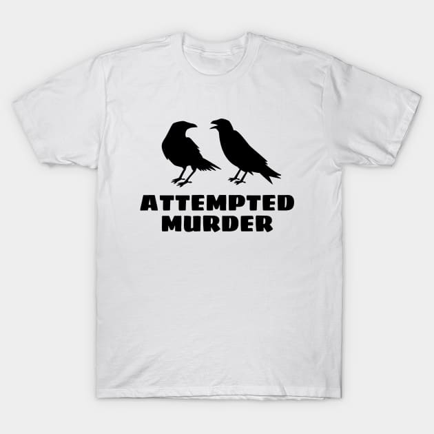 Attempted Murder, Ornithology T-Shirt by MerchAndrey